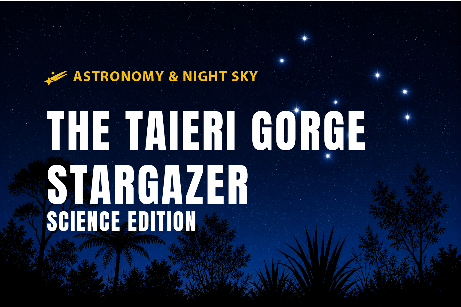 The Taieri Gorge Stargazer - Science Edition