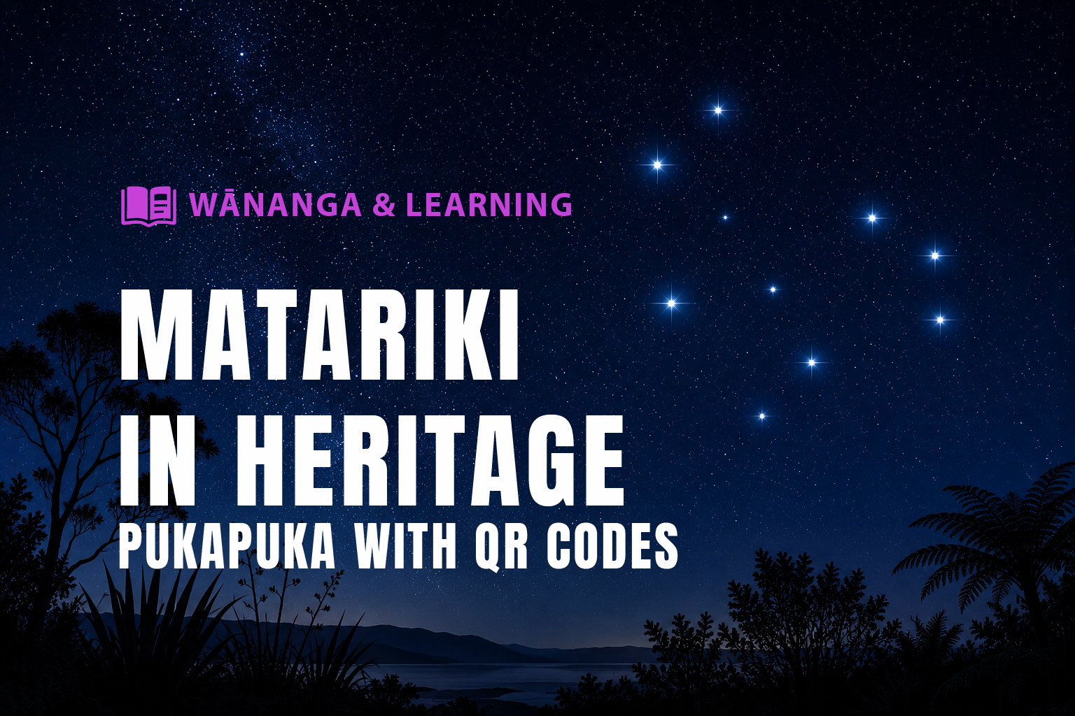 Matariki in Heritage – Pukapuka with QR Codes 